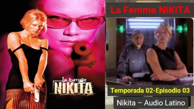 La Femme Nikita - Temporada 02 - Episodio 03  Third Person  (Audio Latino)